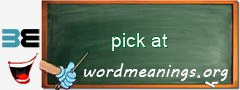 WordMeaning blackboard for pick at